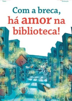 Com a Breca, Há Amor na Biblioteca! de Sara Ralha
