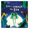 Com a Cabeça na Lua de Mafalda Mota