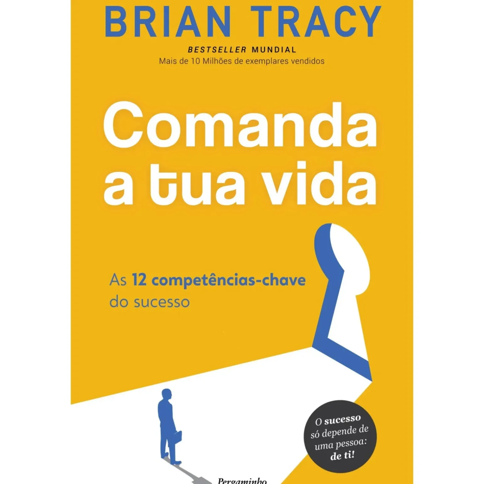 Comanda a Tua Vida de Brian Tracy - As 12 Competências-chave do Sucesso