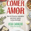 Comer Amor de Vera Carvalho