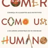 Comer Como um Humano de Dr. Bill Schindler