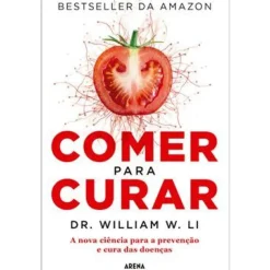 Comer para Curar de William W. Li