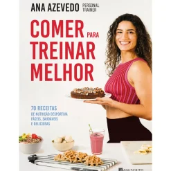 Comer para Treinar Melhor de Ana Azevedo