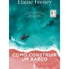 Como Construir um Barco de Elaine Feeney