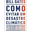 Como Evitar um Desastre Climático de Bill Gates