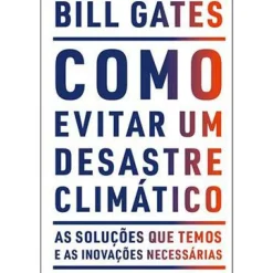 Como Evitar um Desastre Climático de Bill Gates