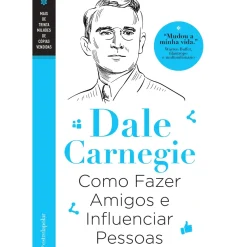 Como Fazer Amigos e Influenciar Pessoas de Dale Carnegie