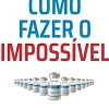 Como Fazer o Impossível de Albert Bourla