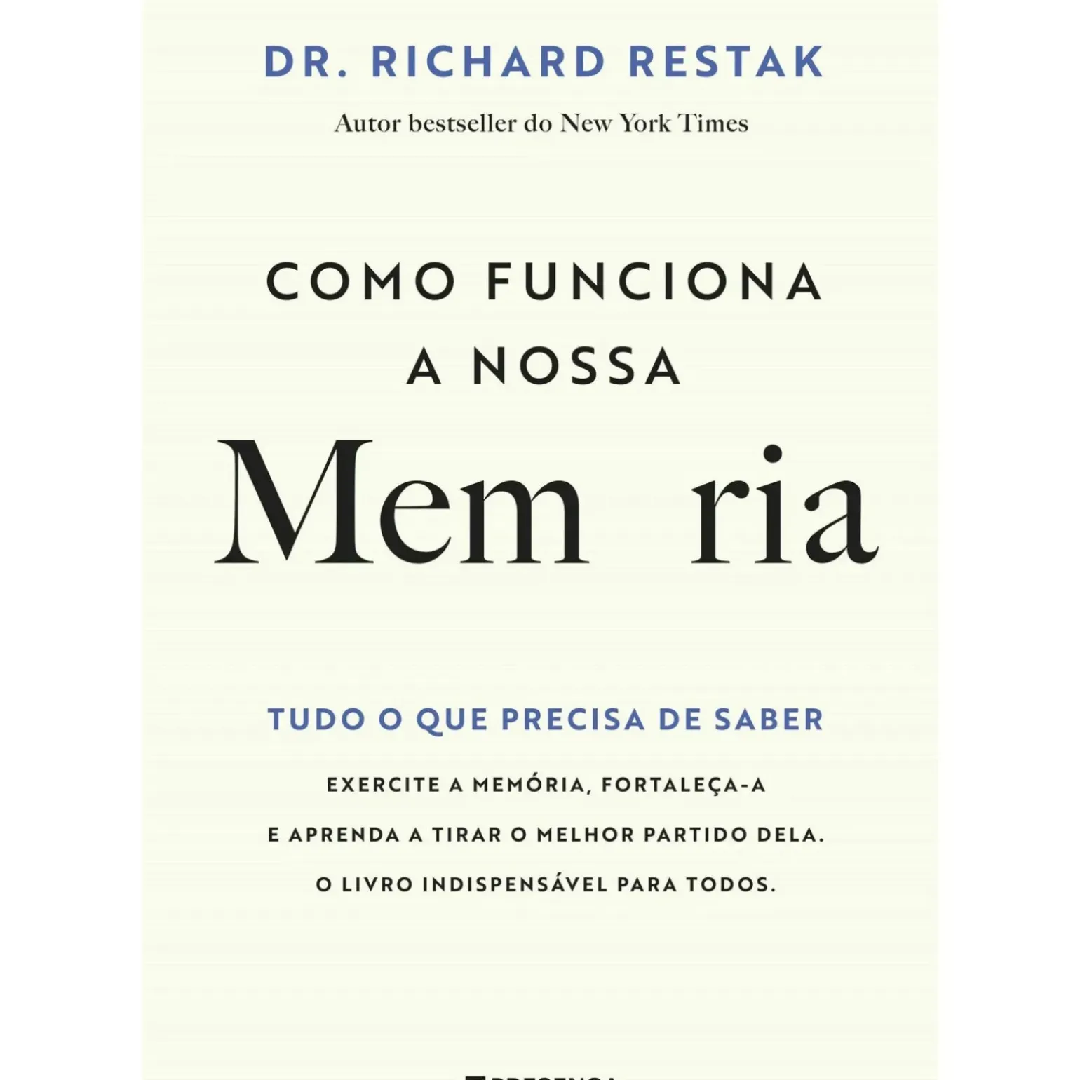 Como Funciona a Nossa Memória - Tudo o que Precisa de Saber de Richard Restak