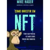 Como Investir em NFT de Mike Hager - Tudo o que Precisa de Saber Sobre Tokens Não Fungíveis