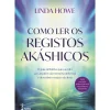 Como Ler os Registos Akáshicos de Linda Howe