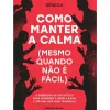 Como Manter A Calma de Séneca