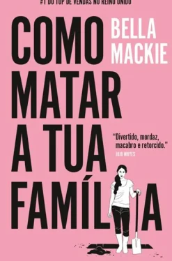 Como Matar a Tua Família de Bella Mackie