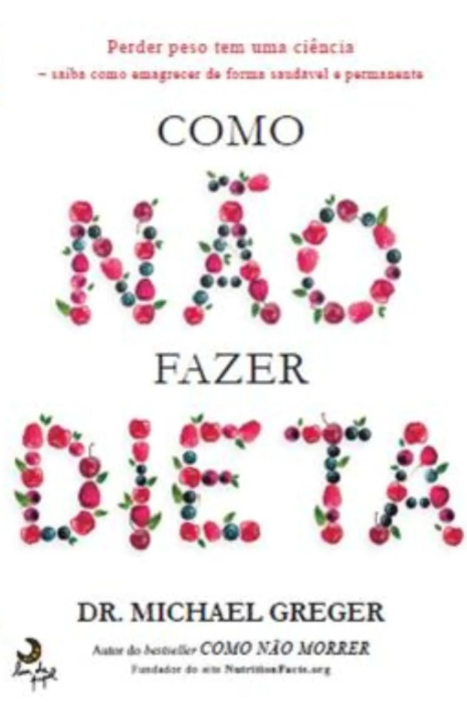 Como Não Fazer Dieta de Michael Greger