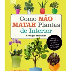 Como Não Matar Plantas de Interior de Veronica Peerless - Dicas Práticas para Amantes de Jardinagem