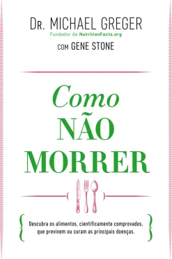 Como Não Morrer de Michael Greger