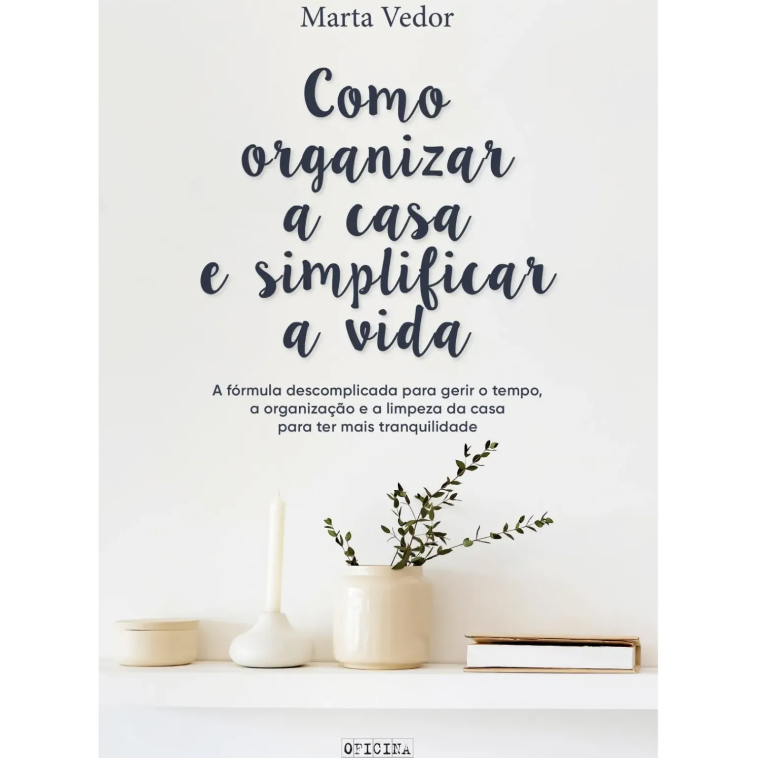 Como Organizar a Casa e Simplificar a Vida