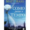 Como Parar o Tempo de Matt Haig