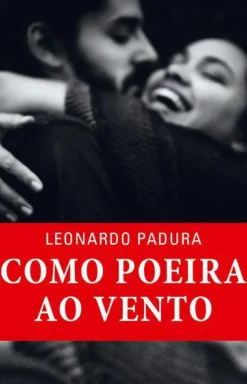 Como Poeira ao Vento de Leonardo Padura