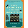 Como Resolver o Próprio Homicídio de Kristen Perrin