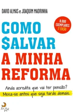 Como Salvar a Minha Reforma de Joaquim Madrinha e David Almas