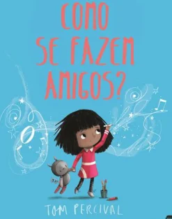 Como Se Fazem Amigos? de Tom Percival