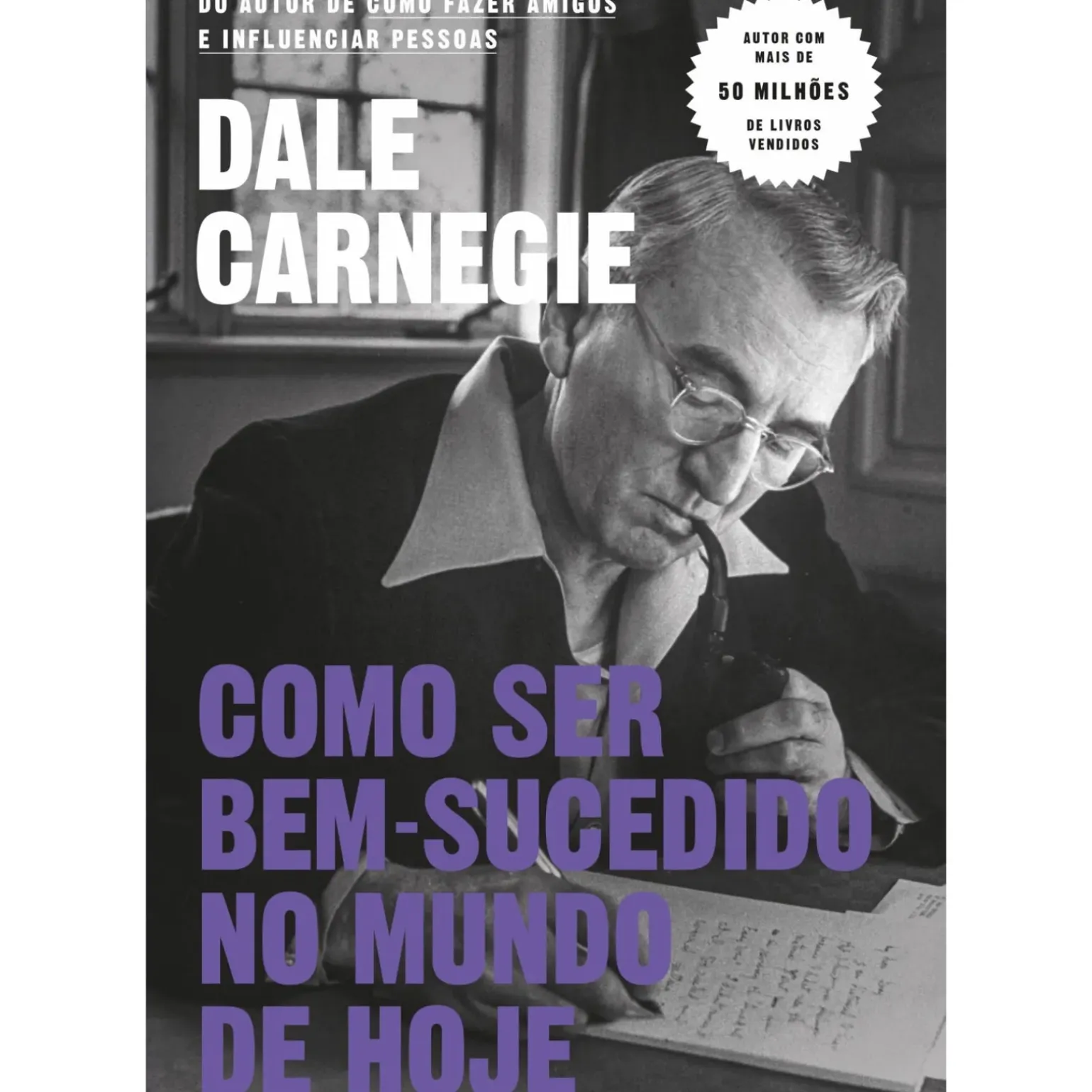 Como Ser Bem-Sucedido no Mundo de Hoje de Dale Carnegie