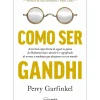 Como Ser Ghandi de Perry Garfinkel