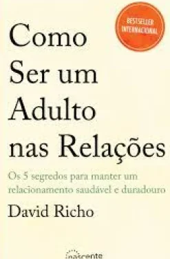 Como Ser um Adulto nas Relações de David Richo