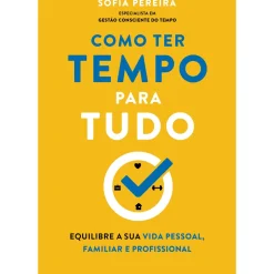 Como Ter Tempo para Tudo de Sofia Pereira