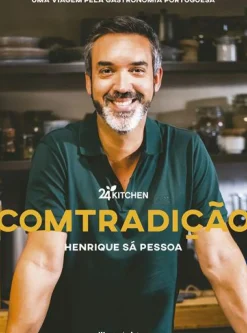 ComTradição - uma Viagem Pela Gastronomia Portuguesa de Henrique Sá Pessoa