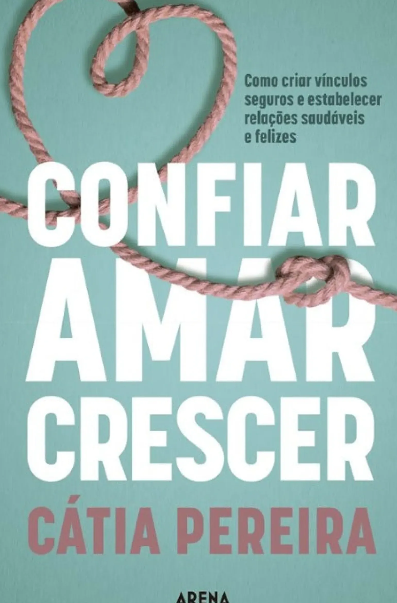 Confiar, Amar, Crescer de Cátia Pereira