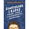 Confissões de um Rapaz Tímido, Nerd e (Ligeiramente) Apaixonado de Thalita Rebouças