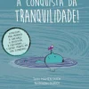 À Conquista da Tranquilidade! de Mamen Duch - Grandes Ferramentas para Pequenos Guerreiros