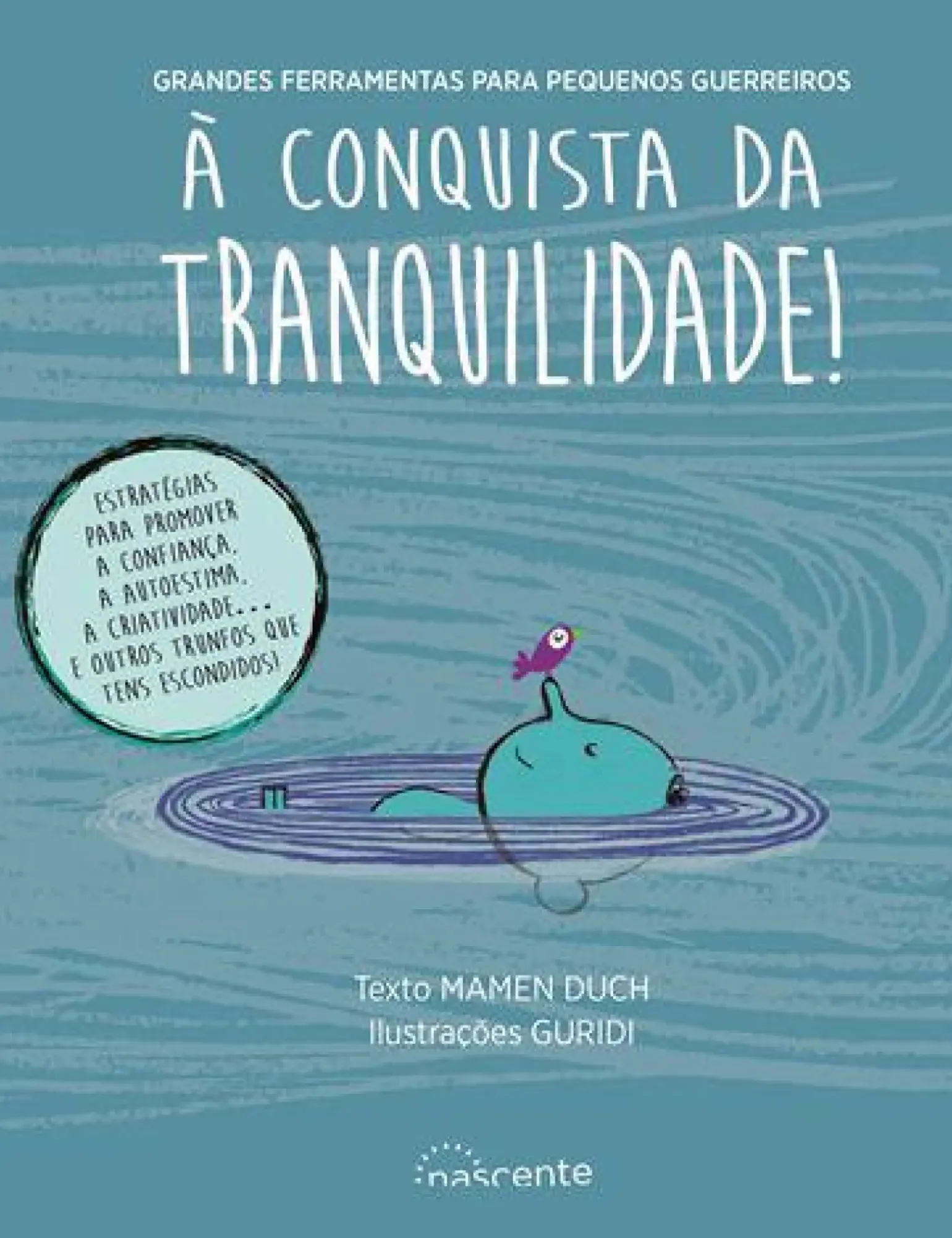 À Conquista da Tranquilidade! de Mamen Duch - Grandes Ferramentas para Pequenos Guerreiros