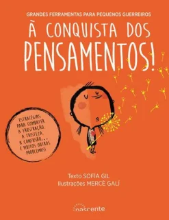 À Conquista dos Pensamentos! de Sofia Gil - Grandes Ferramentas para Pequenos Guerreiros