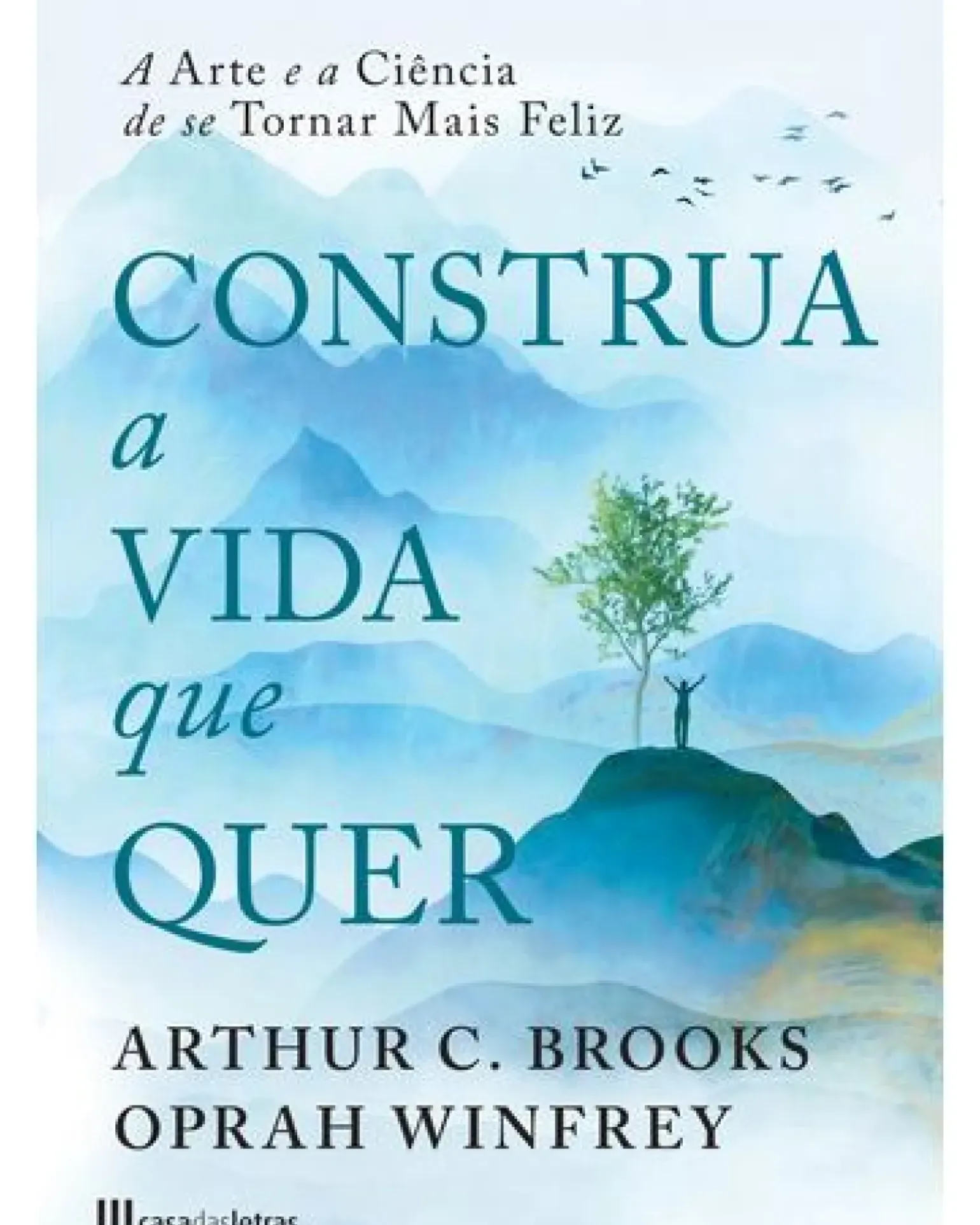 Construa a Vida que Quer de Arthur C. Brooks e Oprah Winfrey