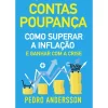 Contas-Poupança - Como Superar a Inflação e Ganhar com a Crise de Pedro Andersson