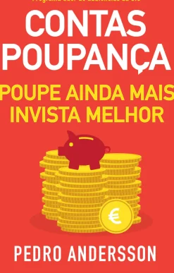 Contas-Poupança - Poupe Ainda Mais, Invista Melhor de Pedro Andersson