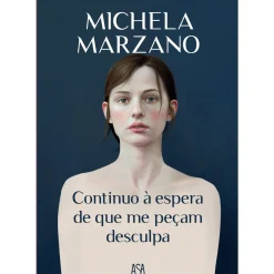 Continuo à Espera de que Me Peçam Desculpa de Michela Marzano