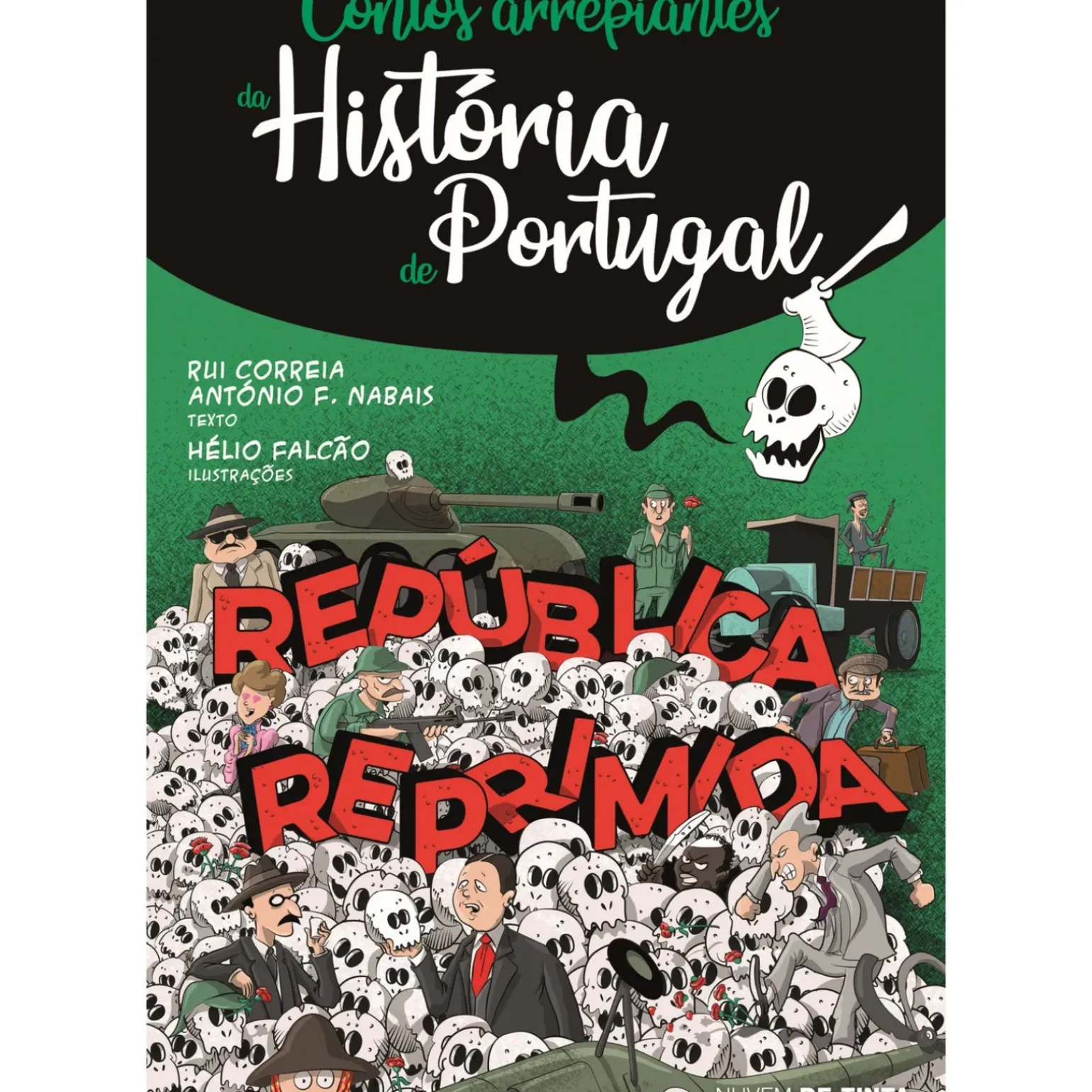 Contos Arrepiantes da História de Portugal - República Reprimida de Rui Correia e António F. Nabais