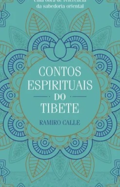 Contos Espirituais do Tibete de Ramiro Calle