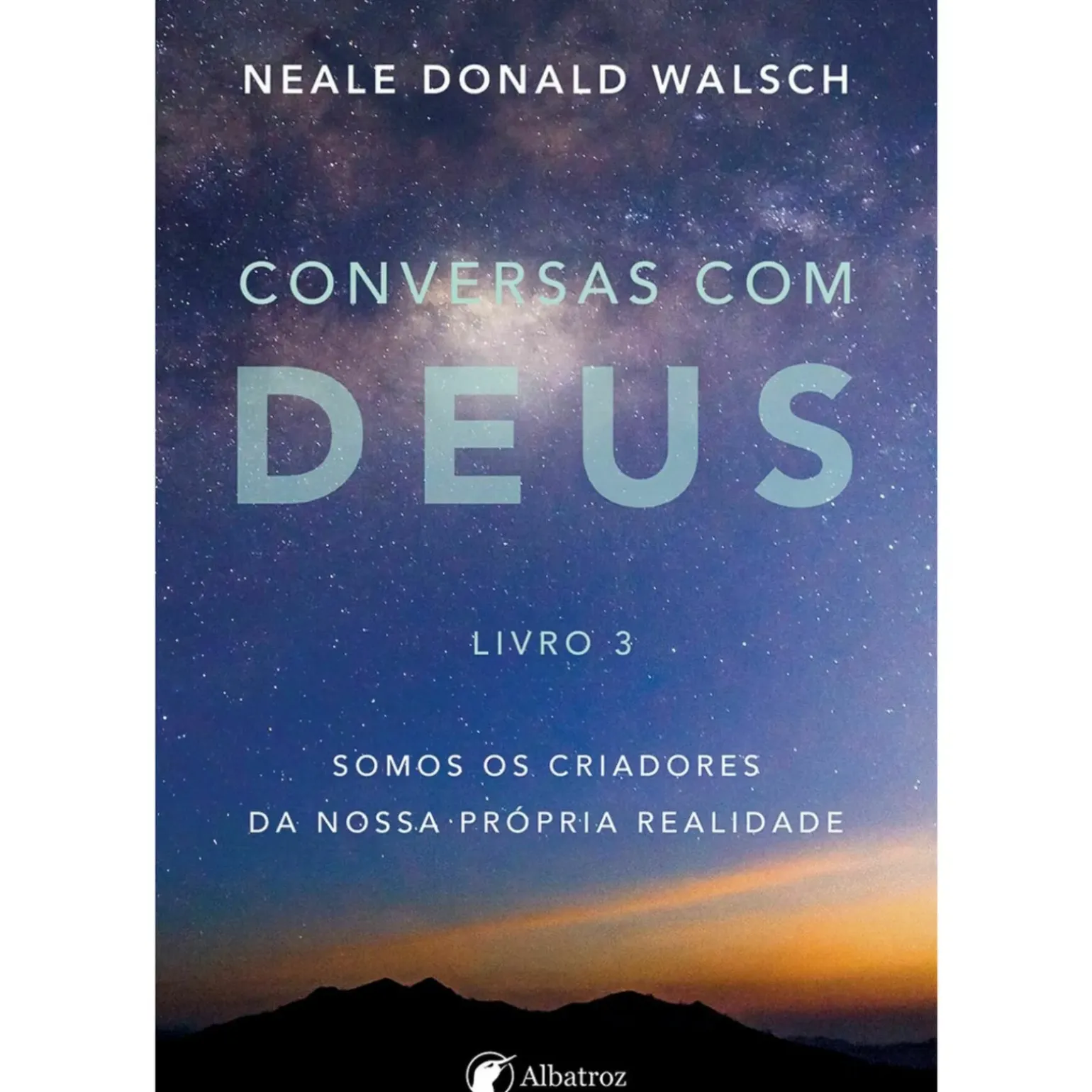 Conversas com Deus - Livro 3 de Neale Donald Walsch