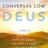 Conversas com Deus - Livro 2 de Neale Donald Walsch