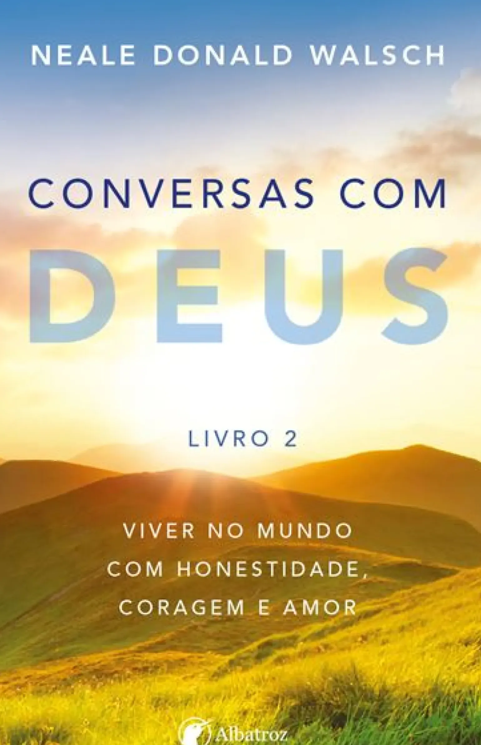 Conversas com Deus - Livro 2 de Neale Donald Walsch
