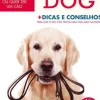 Cool Dog de Sónia Miranda e Inês Fonseca - O Guia Completo para Quem Tem ou Quer Ter um Cão