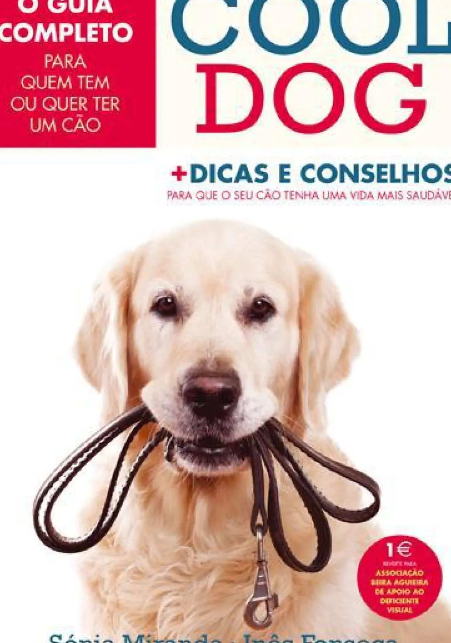 Cool Dog de Sónia Miranda e Inês Fonseca - O Guia Completo para Quem Tem ou Quer Ter um Cão