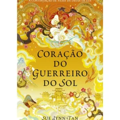 Coração do Guerreiro do Sol de Sue Lynn Tan - Livro 2