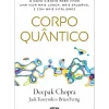 Corpo Quântico de Deepak Chopra, Jack Tuszynski e Brian Fertig