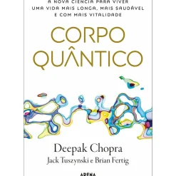Corpo Quântico de Deepak Chopra, Jack Tuszynski e Brian Fertig
